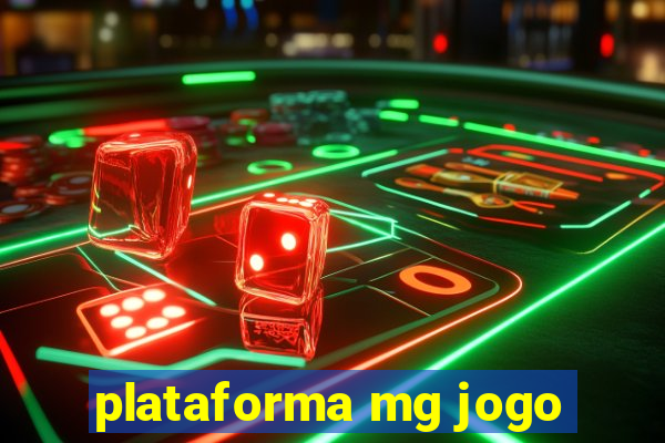 plataforma mg jogo